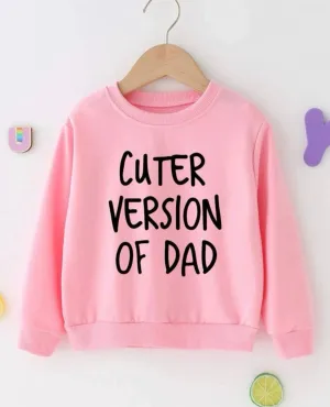 Cuter Version of Dad Sweatshirt