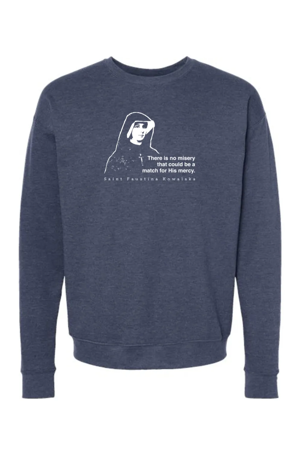 Mercy Message - St. Faustina Kowalska Crewneck Sweatshirt