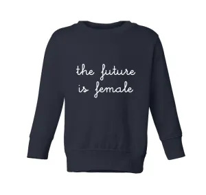 "the future is female" Baby   Little Kid Crewneck Sweatshirt