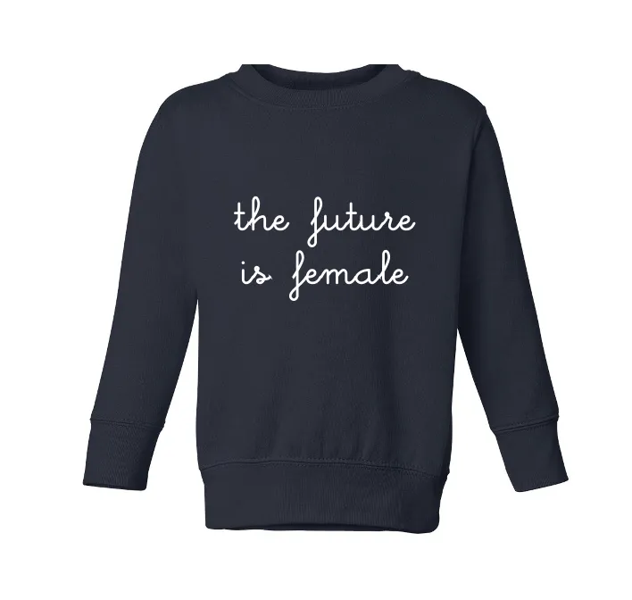 "the future is female" Baby   Little Kid Crewneck Sweatshirt